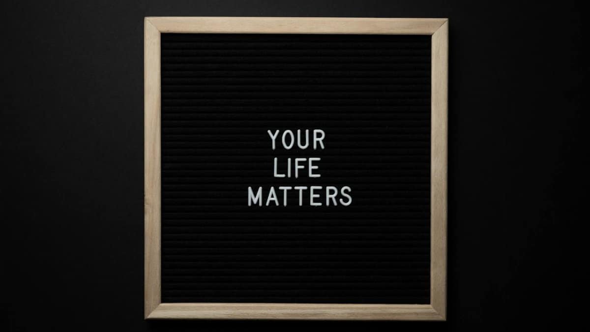 A chalkboard with the motivational message 'Your Life Matters' in white letters.