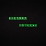Motivational image featuring the words 'Miracle Happens' using green tiles on a black backdrop.