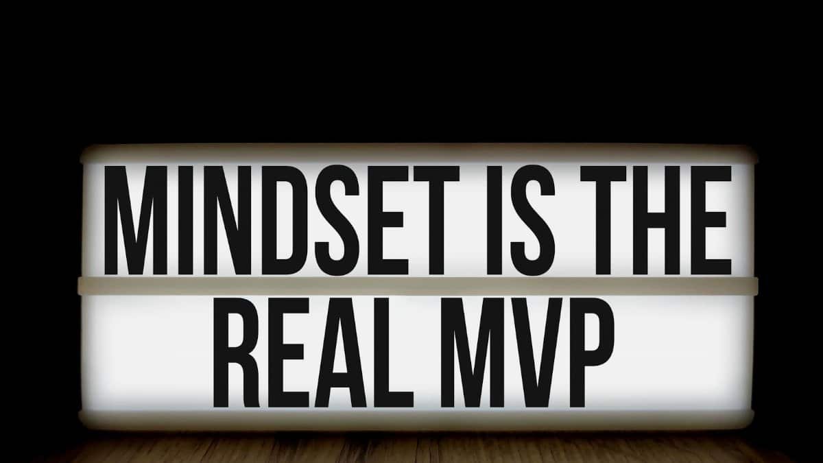 Motivational message 'Mindset is the Real MVP' displayed on a lightbox with black background.