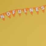 Banner with 'Mindfulness' on a bright yellow background, symbolizing calm and focus.