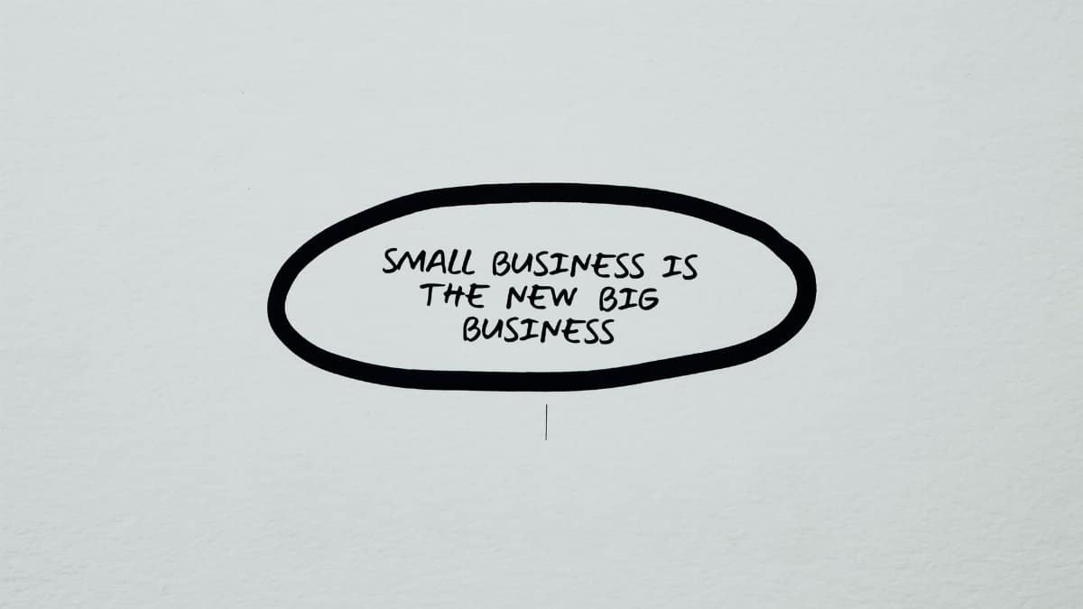 Inspirational message emphasizing the potential of small businesses with bold typography.